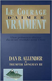Le courage d'aimer vraiment : une présence divine dans un monde sans Dieu